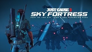 Just Cause 3. --=( Sky Fortress )=--