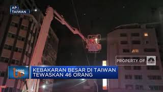 Kebakaran Besar Di Taiwan Tewaskan 46 Orang