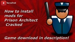 Noob's Guide: Installing Mods for Prison Architect (Cracked)(OLD, UPDATED VIDEO OUT)