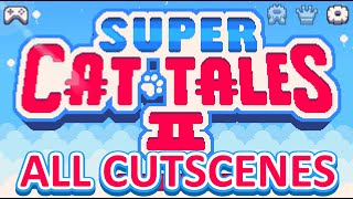 Super Cat Tales 2 - (Almost) All Cutscenes
