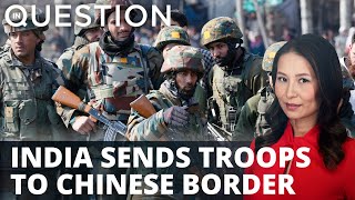 India sends 50K troops to Chinese border