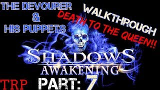 SHADOWS: AWAKENING - Part 7 - Find The Aphotic Queen - Walkthrough Gameplay PC PS4 Xbox One