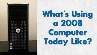 What's Using a 2008 Computer in 2017 Like? | Dell Optiplex 755 Overview