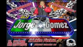 DJ JORGE GOMEZ*// KUMBIA VERDOLAGA 2017*//KUMBIAS WEPA