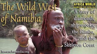 The Wild West of Namibia Documentary