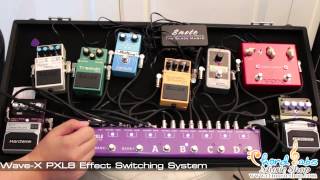 Review Wave-X PXL8 Effect Switching System by www.ctmusicshop.com