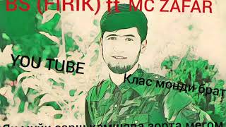 BS(FIRIK)ft MC ZAFAR- як муй сарш кам шава зорта мег..