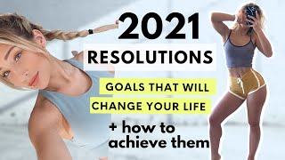 2021 GOALS & RESOLUTIONS + HOW to ACTUALLY reach them