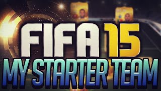 FIFA 15 | MY STARTER TEAM!