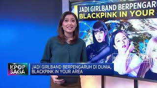 Jadi Girlband Berpengaruh di Dunia, Blackpink In Your Area