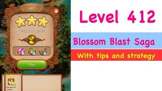 Blossom Blast Saga Level 412 Tips and Strategy Gameplay Walkthrough No Boosters