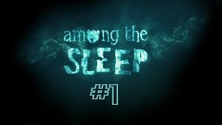 Among the Sleep #1 (2-х летняя девочка и подозрительный медведь....)