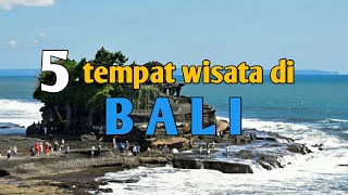 5 TEMPAT WISATA DIBALI | yang wajib Kalian kunjungi
