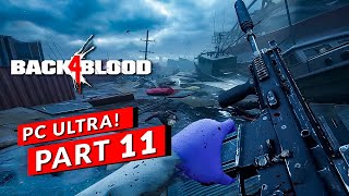 Back 4 Blood Gameplay Walkthrough Part 11 [PC EPIC SETTINGS] - No Commentary