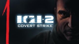 I.G.I-2 Covert Strike Прохождеие. Миссия 1 Проникновение