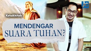 #KataAlkitab REBORN: MENDENGAR SUARA TUHAN?