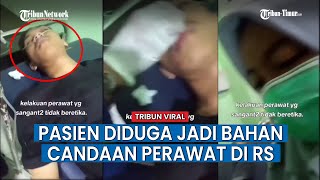 Direkam Sambil Ketawa, Perawat Bercanda di Depan Pria Tak Sadarkan Diri di Bangsal Rumah Sakit