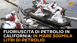 Fuoriuscita di petrolio in #California, in mare 500mila litri di #petrolio