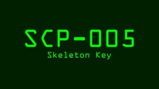 SCP-005 - Skeleton Key