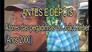 ANTES E DEPOIS: Atores de pegadinhas do João Kleber (Inicio dos anos 2000)