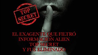 El primer Exagente que filtró información alien TOP SECRET y fue eliminado