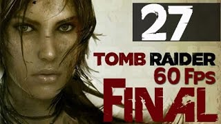 Прохождение Tomb Raider_Часть 27: Убить Матиаса ,ФИНАЛ