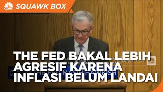 Inflasi Belum Akan Landai, The Fed Siap Lebih Agresif