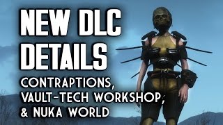 New Fallout 4 DLC - Contraptions, Vault-tech Workshop, and Nuka World!