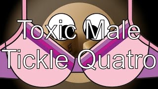 Toxic Male Tickle Quatro