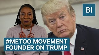 The Founder Of The #MeToo Movement On Trump