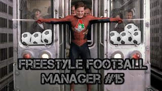FreeStyle Football Manager #15 [Да сколько в него влезает?!]