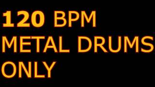 120 BPM METAL DRUMS ONLY (Backing Track)
