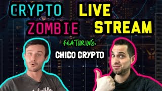 Crypto Zombie | Chico Crypto | LIVE Stream: Cryptocurrency Chat $BTC $ETH $ICX $ELA $NEO $PPI