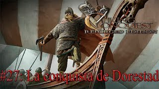 Mount and Blade Viking Conquest #27: La conquista de Dorestad