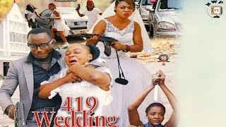 419 Wedding Season 1 - 2017 Latest Nigerian Nollywood Movie