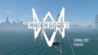 Watch Dogs 2 Walkthrough Part 42 - ( 1080p HD ) - ( No Commentary) - #Watchdogs2
