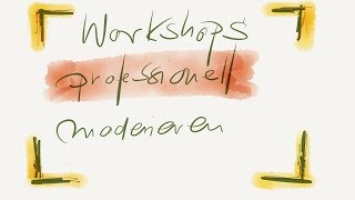 Workshops professionell moderieren
