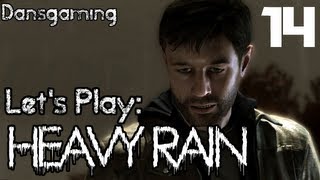 Heavy Rain - Part 14 - Let's Play with Dan - HD Gameplay & Walkthrough - PS3 Exclusive