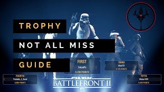Star Wars Battlefront 2: How to Obtain the Not All Miss Trophy/Achievement