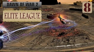 Dawn of War 2: Retribution - Elite League Show #8