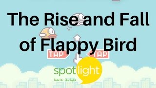 "The Rise and Fall of Flappy Bird" - practice English with Spotlight