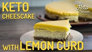 Keto Cheesecake with Keto Lemon Curd (Gourmet Low Carb Lemon Cheesecake!)