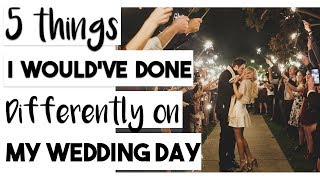 5 Things I Would Have Done Differently on My Wedding Day