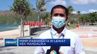 Mimpi Pariwisata RI Lewat KEK Mandalika