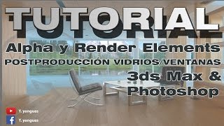 TUTORIAL - Alpha y Render Elements - Postproducción Vidrios/Ventanas - 3ds Max - Vray - Photoshop