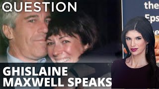 Ghislaine Maxwell, Jeffrey Epstein’s former girlfriend, speaks out