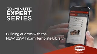Webcast – Building eForms with the NEW B2W Inform Template Library