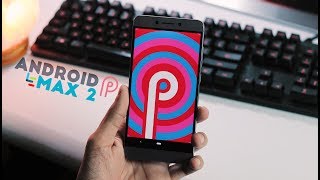LeEco Le Max 2 : Android Pie 9.0 Beta + Treble | Guide & Review!