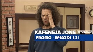 Kafeneja Jone : (Promo) episodi 333