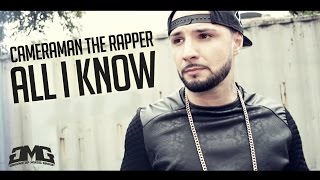 Cameraman The Rapper - All I Know